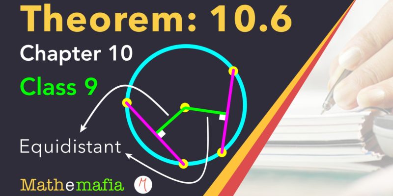 Class 9 - Theorem 10.6