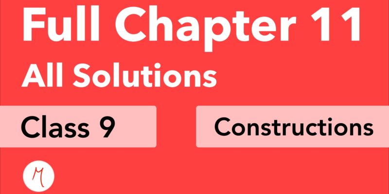 Class 9 | Full Chapter 11 | Constructions | NCERT